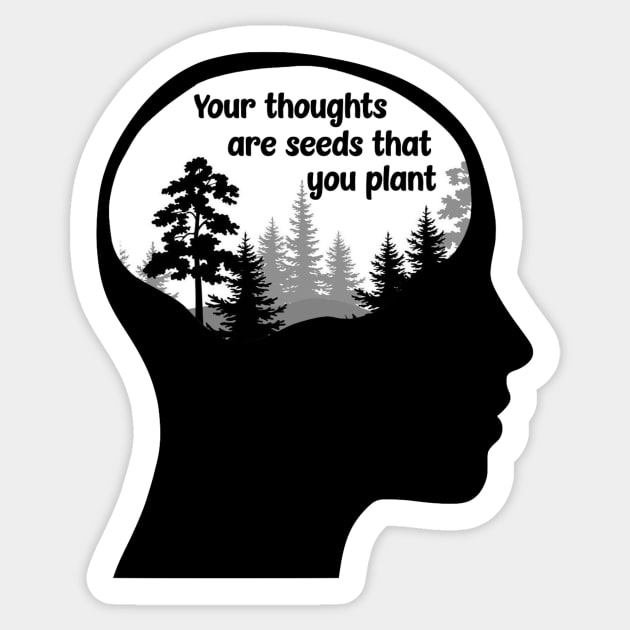 Your Thoughts are Seeds that you Plant Sticker by Bododobird